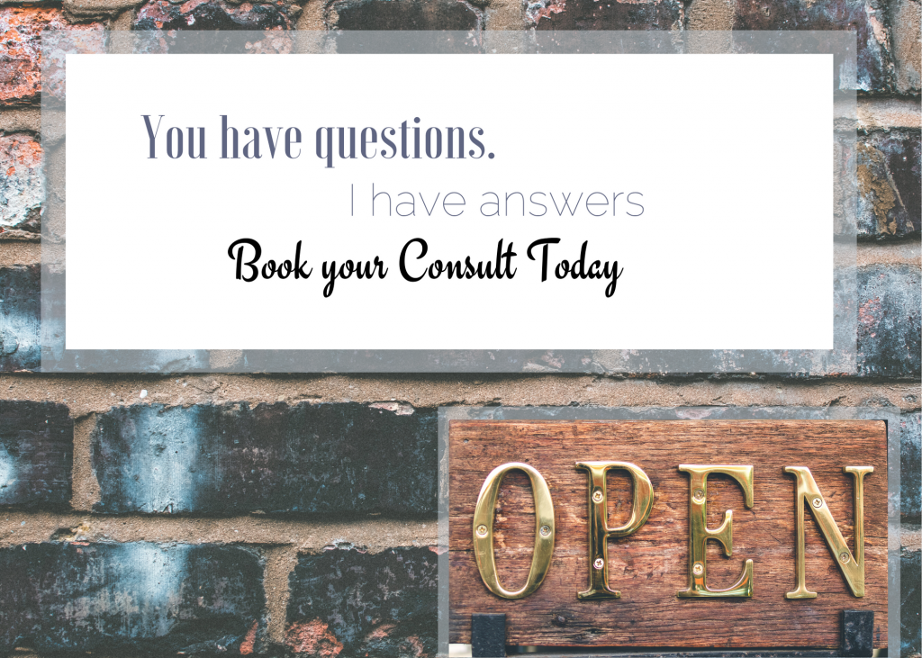 You have questions. I have answers. Book your consult today